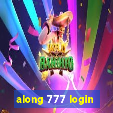 along 777 login